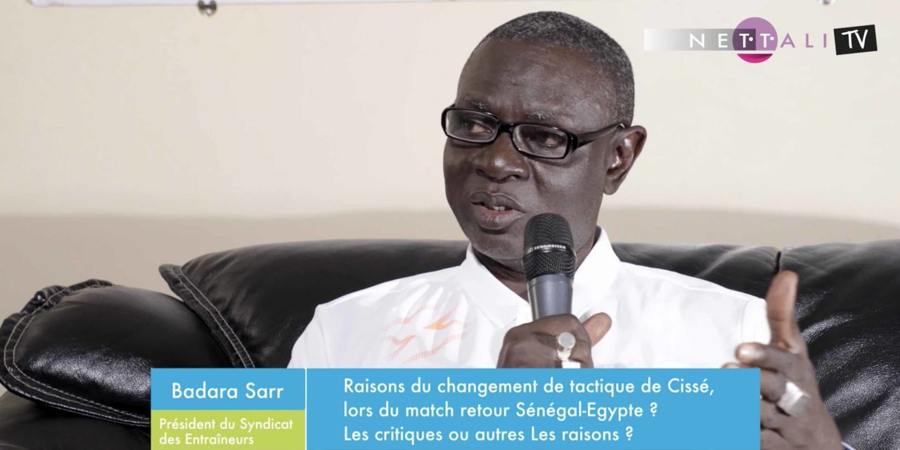 NETTALI TV - Badara Sarr décortique la tactique de Cissé