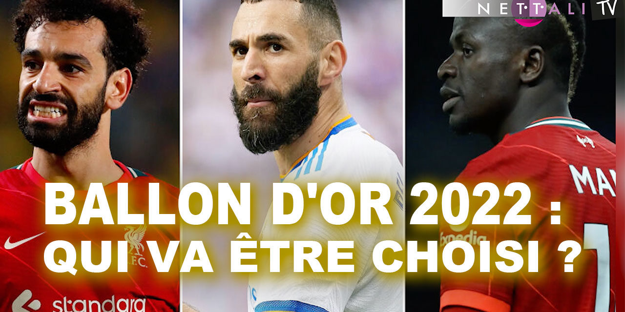 NETTALI TV - BALLON D'OR 2022 : L'heureux élu sera...