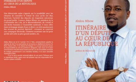 ESSAI POLITIQUE - Le député Abdou Mbow publie ‘’Itinéraire d’un député au cœur de la République’’