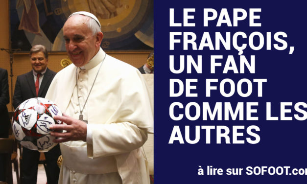 DÉCÈS DU PAPE FRANÇOIS - Le pape François, un fan de foot comme les autres