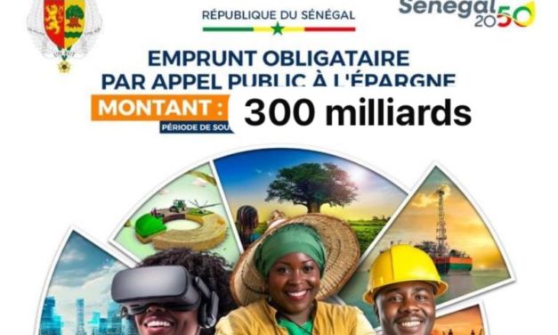 NOUVEL EMPRUNT OBLIGATAIRE DE l'ETAT DU SENEGAL - 300 milliards visés