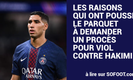 FRANCE - PSG - Les raisons qui ont poussé le parquet à demander un procès pour viol contre Hakimi