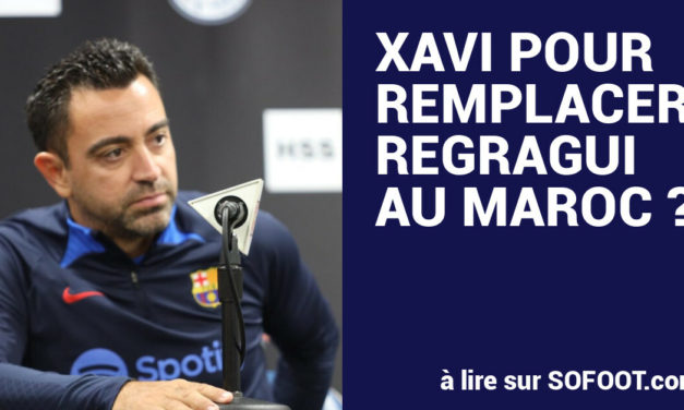 MAROC - Xavi pour remplacer Regragui ?