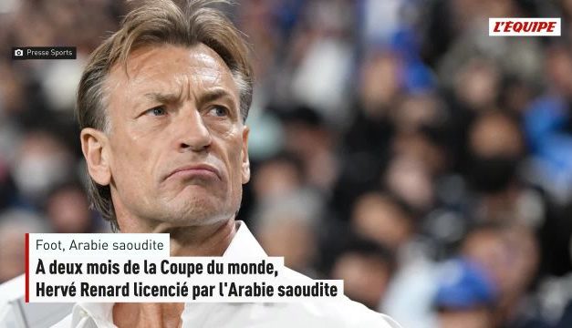 ARABIE SAOUDITE - Hervé Renard licencié