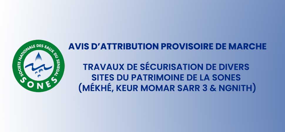 Travaux de sécurisation de divers sites du patrimoine de la SONES (Mékhé, Keur Momar SARR 3 & Ngnith)