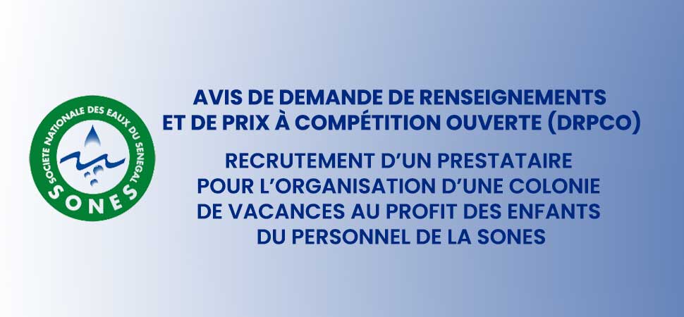 Recrutement d’un prestataire pour l’organisation d’une colonie de vacances au profit des enfants du personnel de la SONES